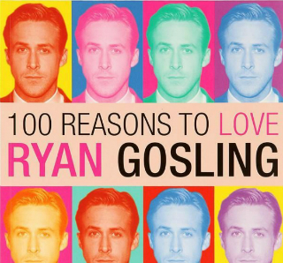 100 reasons to love Ryan Gosling: Joanna Benecke: Book review