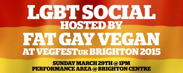 PREVIEW: Fat Gay Vegan hosts LGBT social at VegfestUK Brighton!