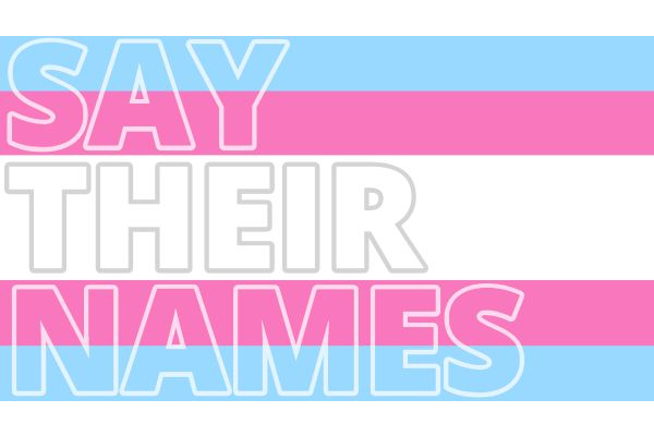 TDOR:  Say their names.  We remember.