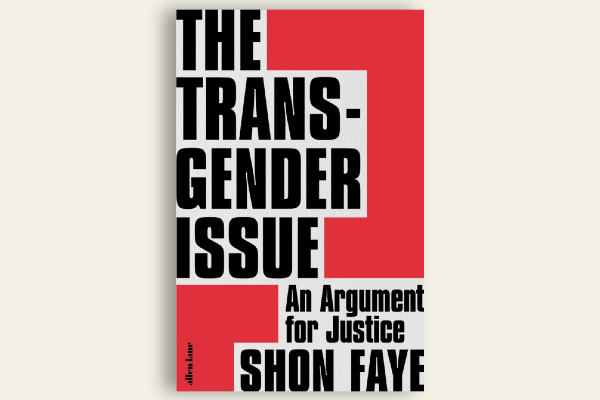 REVIEW: The Transgender Issue  by Shon Faye