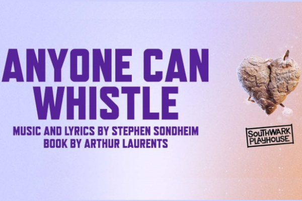 REVIEW: Anyone Can Whistle @ Southwark Playhouse