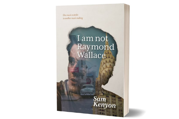 BOOK REVIEW: I Am Not Raymond Wallace by Sam Kenyon