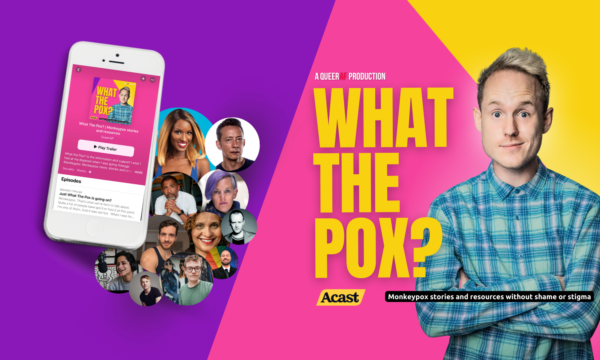 QueerAF launches What The Pox? podcast with Martin Joseph