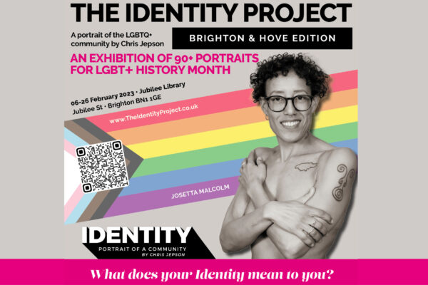 The Identity Project – ‘Brighton & Hove Edition’ on display at Jubilee Library, Brighton for LGBTQ+ History Month from Monday, February 6
