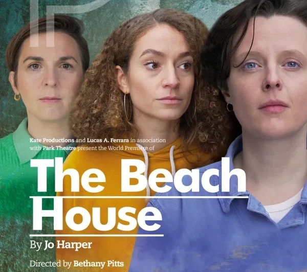 Jo Harper’s new play The Beach House to take over London’s Park Theatre from February 15