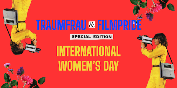 Traumfrau and FilmPride team up for International Women’s Day special