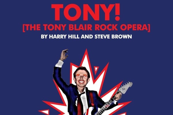 REVIEW: Tony! – The Tony Blair Rock Opera