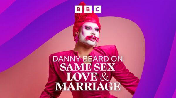 ‘Danny Beard On Same-Sex Love and Marriage’: new BBC podcast celebrating 10 years of same-sex marriage