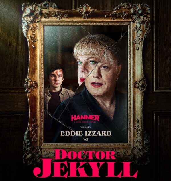 Hammer Films announces trailer and poster artwork for B Good Picture Company’s Doctor Jekyll, starring Eddie Izzard